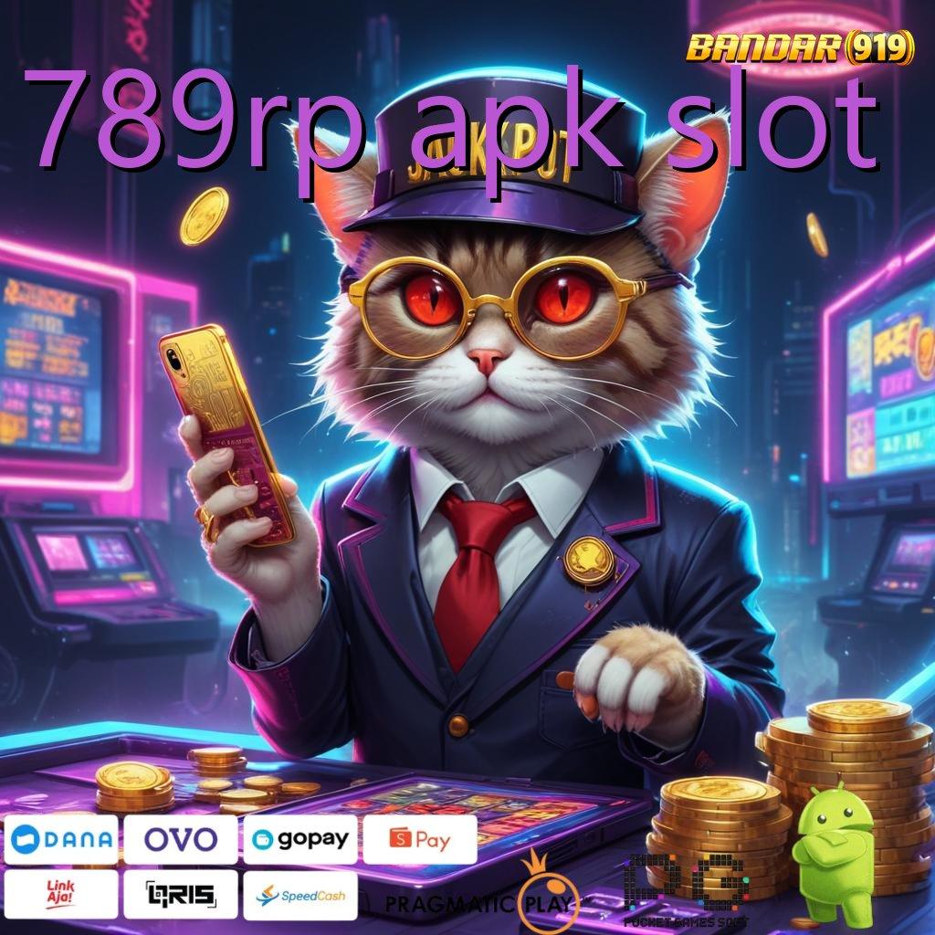 789RP APK SLOT | rencana baru spin jackpot tanpa hambatan