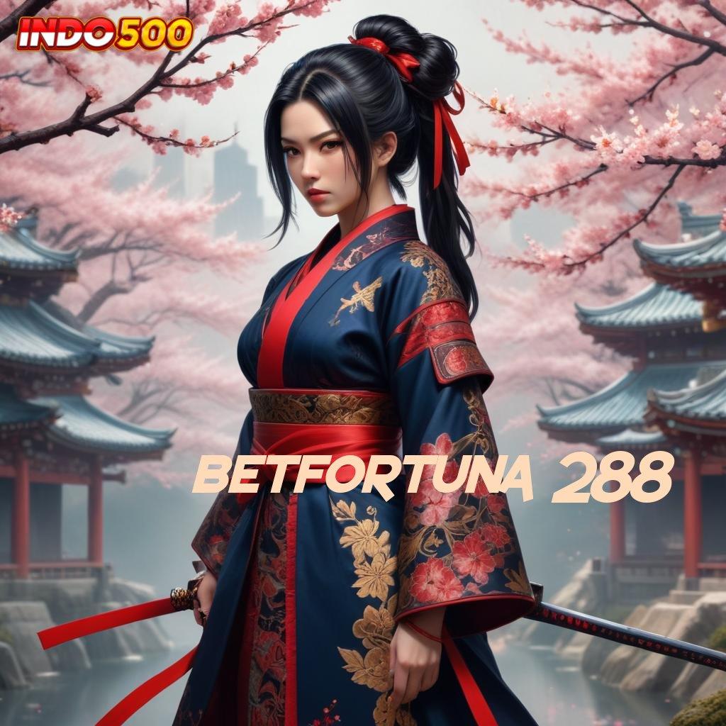 BETFORTUNA 288 ✅ mesin gacor raja keberuntungan