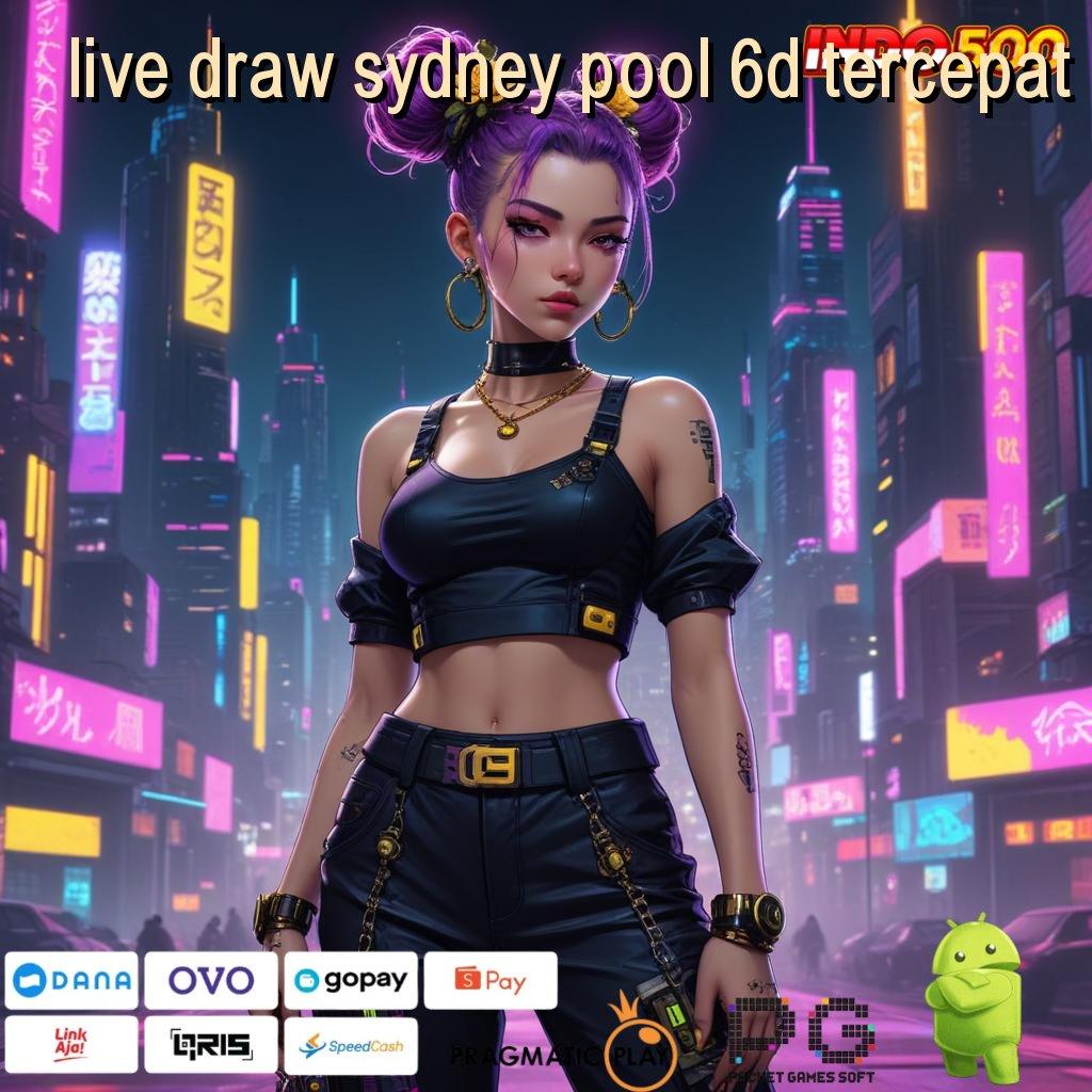 LIVE DRAW SYDNEY POOL 6D TERCEPAT Aplikasi Jackpot Langsung WD