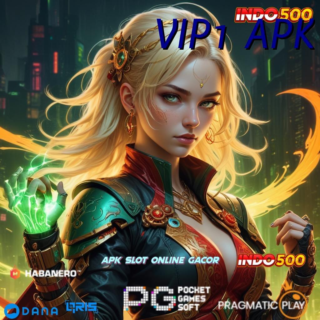 VIP1 APK , rtp eksklusif mesin langsung untung instan