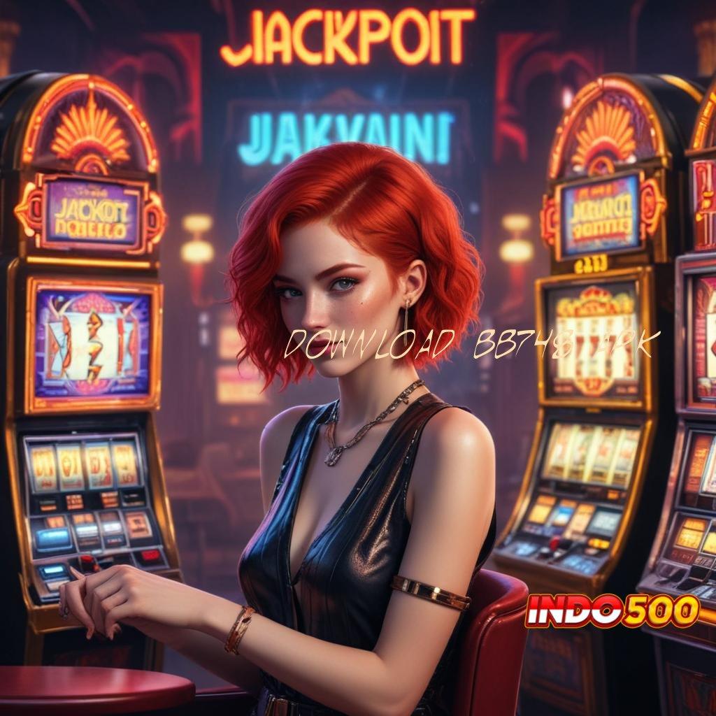 DOWNLOAD BB748 APK 🐉 Pilih Mesin Jackpot Baru Untuk Hasil Instan