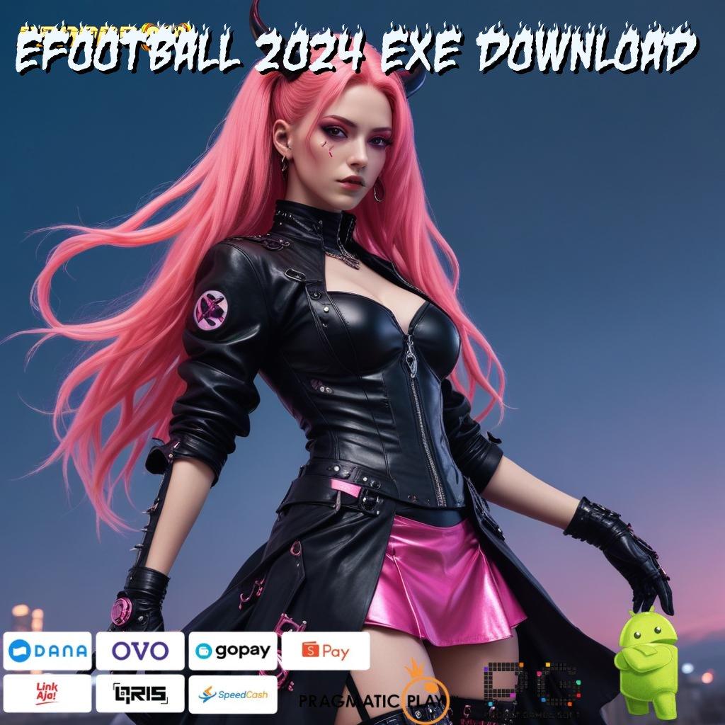 EFOOTBALL 2024 EXE DOWNLOAD # Depo Kilat Voucher Rizki Kiriman Hadiah