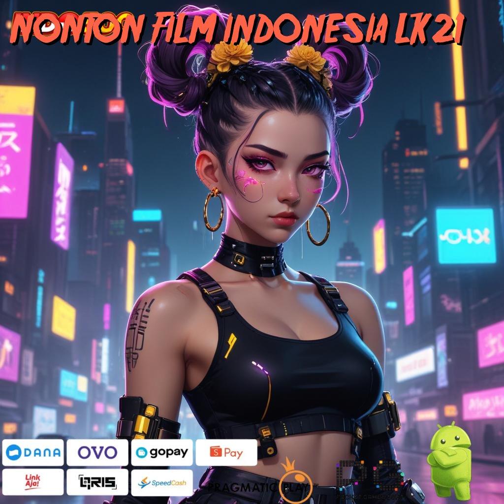 NONTON FILM INDONESIA LK21 🥇 Bonus Spesial Member Baru Untung Melimpah!