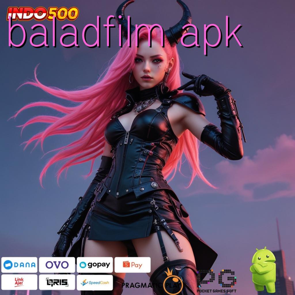 BALADFILM APK Raih Jackpot Tanpa Ribet Dengan Sistem Baru