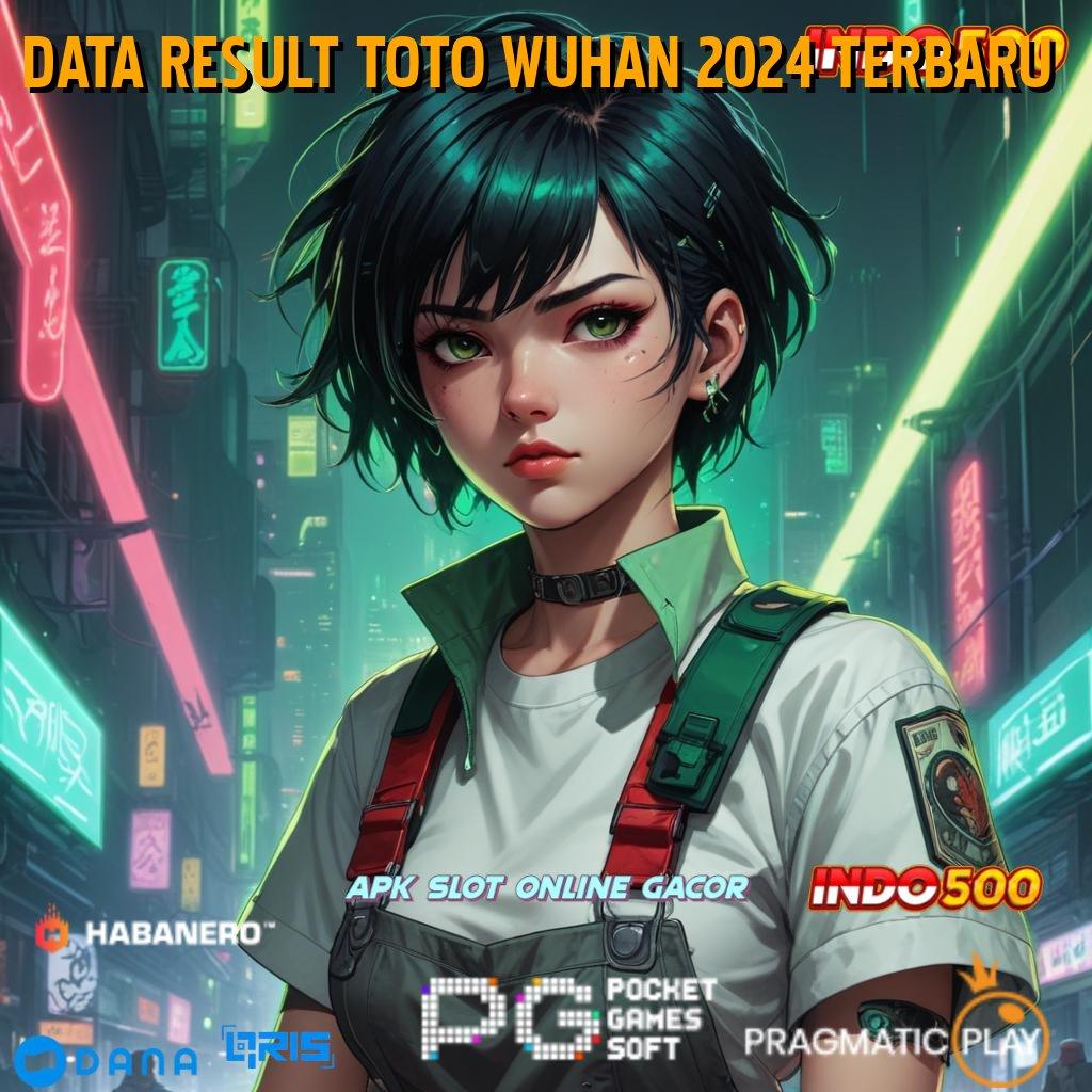 DATA RESULT TOTO WUHAN 2024 TERBARU 🚀 Slot Cashback 100 Modal Langsung Kaya Cepat