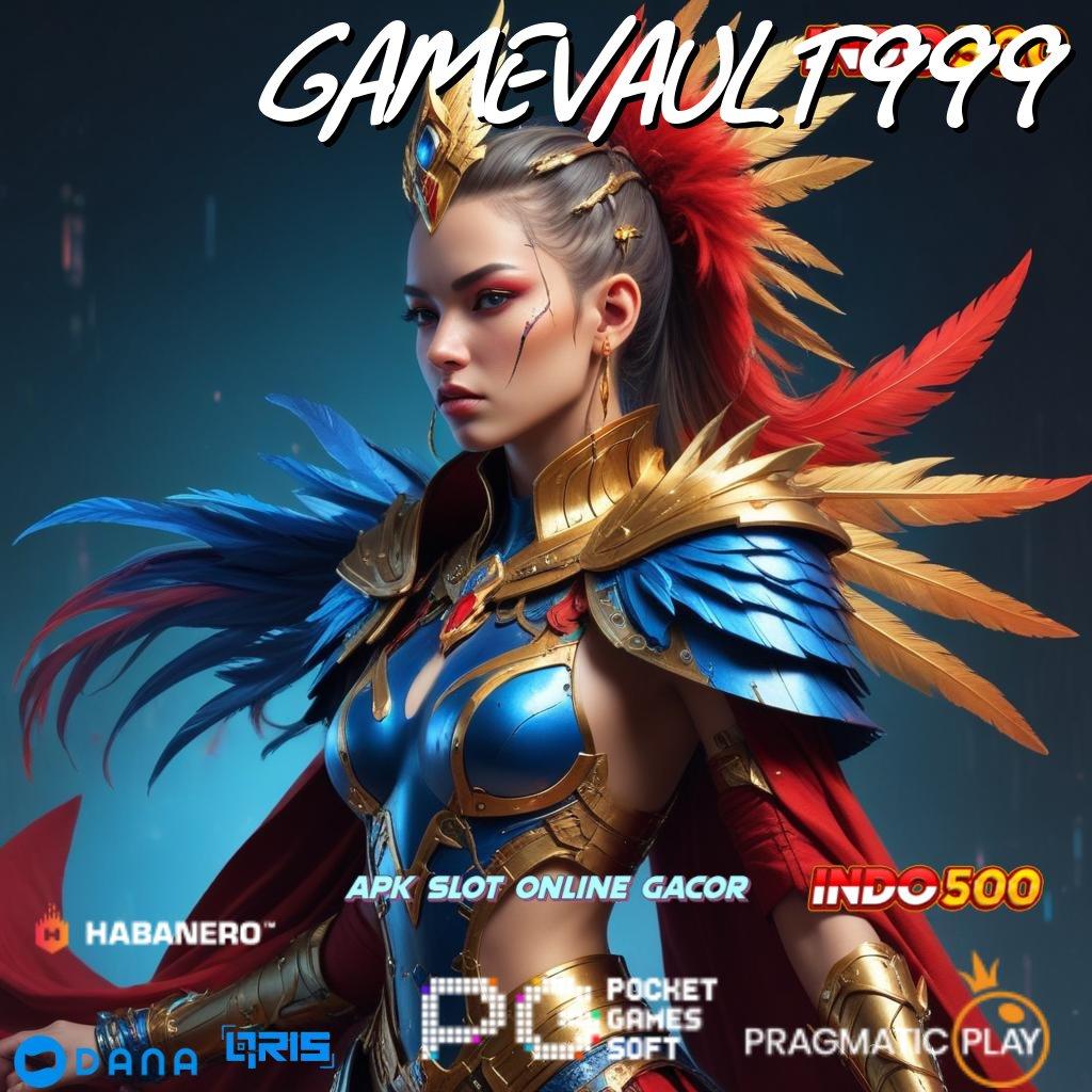 GAMEVAULT999 ⋗ jackpot valid spin dekat dengan rezeki