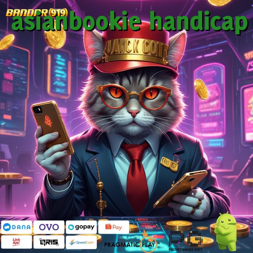 ASIANBOOKIE HANDICAP | Member Baru Auto Sukses Pasang Apk Android Aman