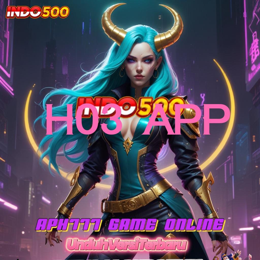 H03 APP ® Gampang Dimainkan Slot Auto Maxwin Gacor