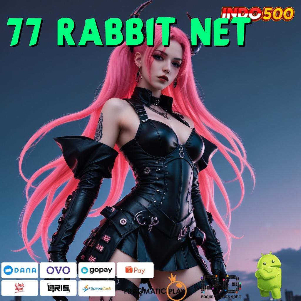 77 RABBIT NET Cuan Setiap Hari Indonesia Si Raja RTP