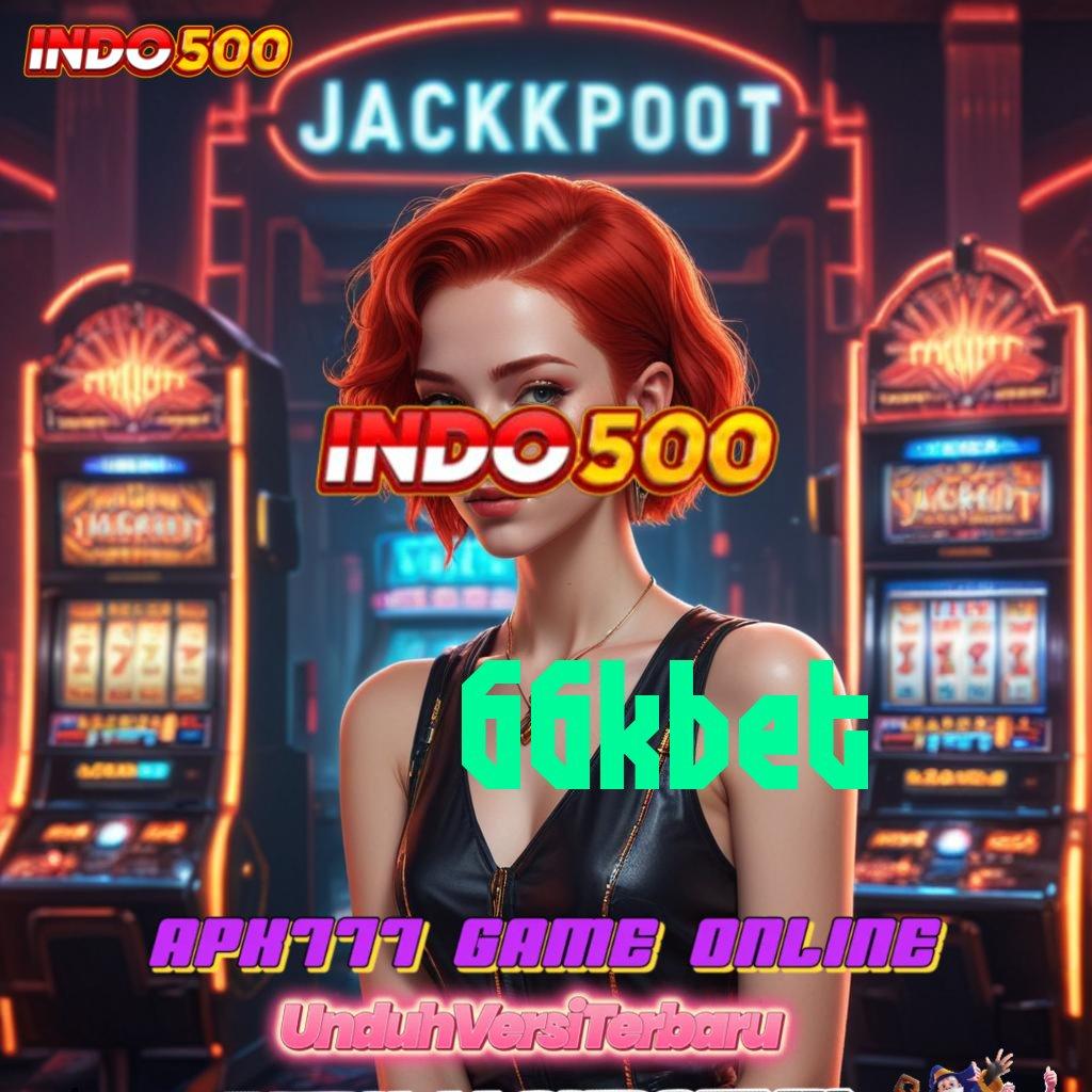 66KBET 💥 kejutan spin resmi valid gacor mulus