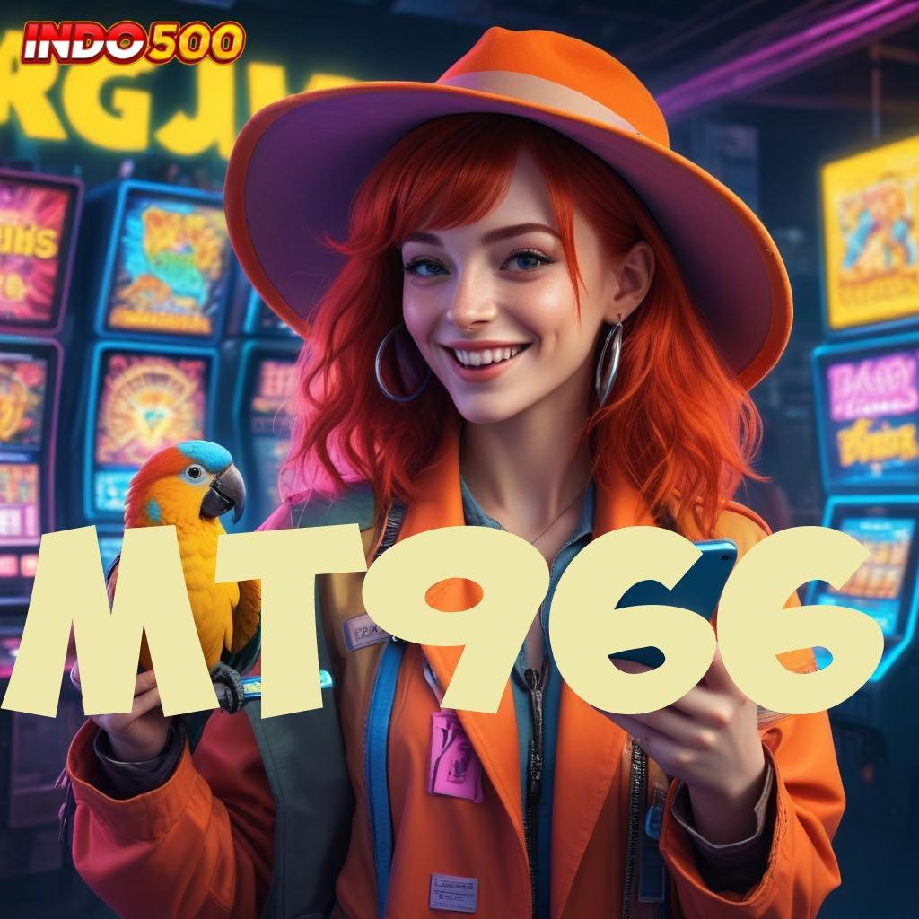 MT966 sumber valid anti gagal spin beruntung