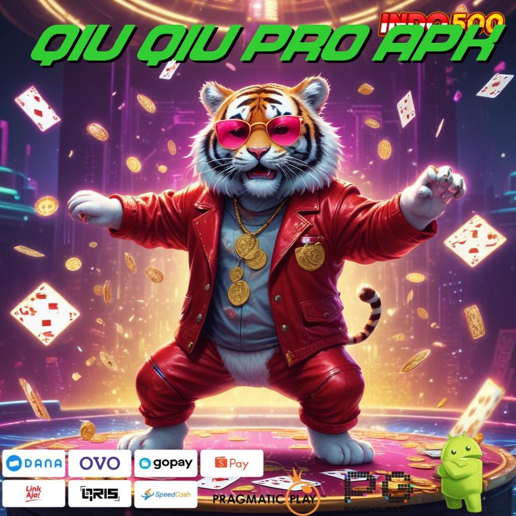 QIU QIU PRO APK peluang besar mendatang