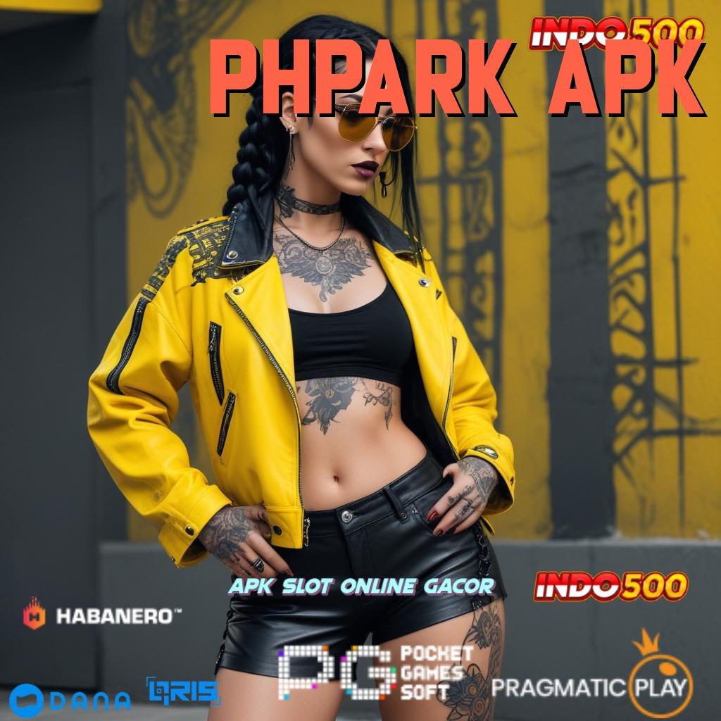 PHPARK APK APK Event Bonus Versi Terbaru Ruang