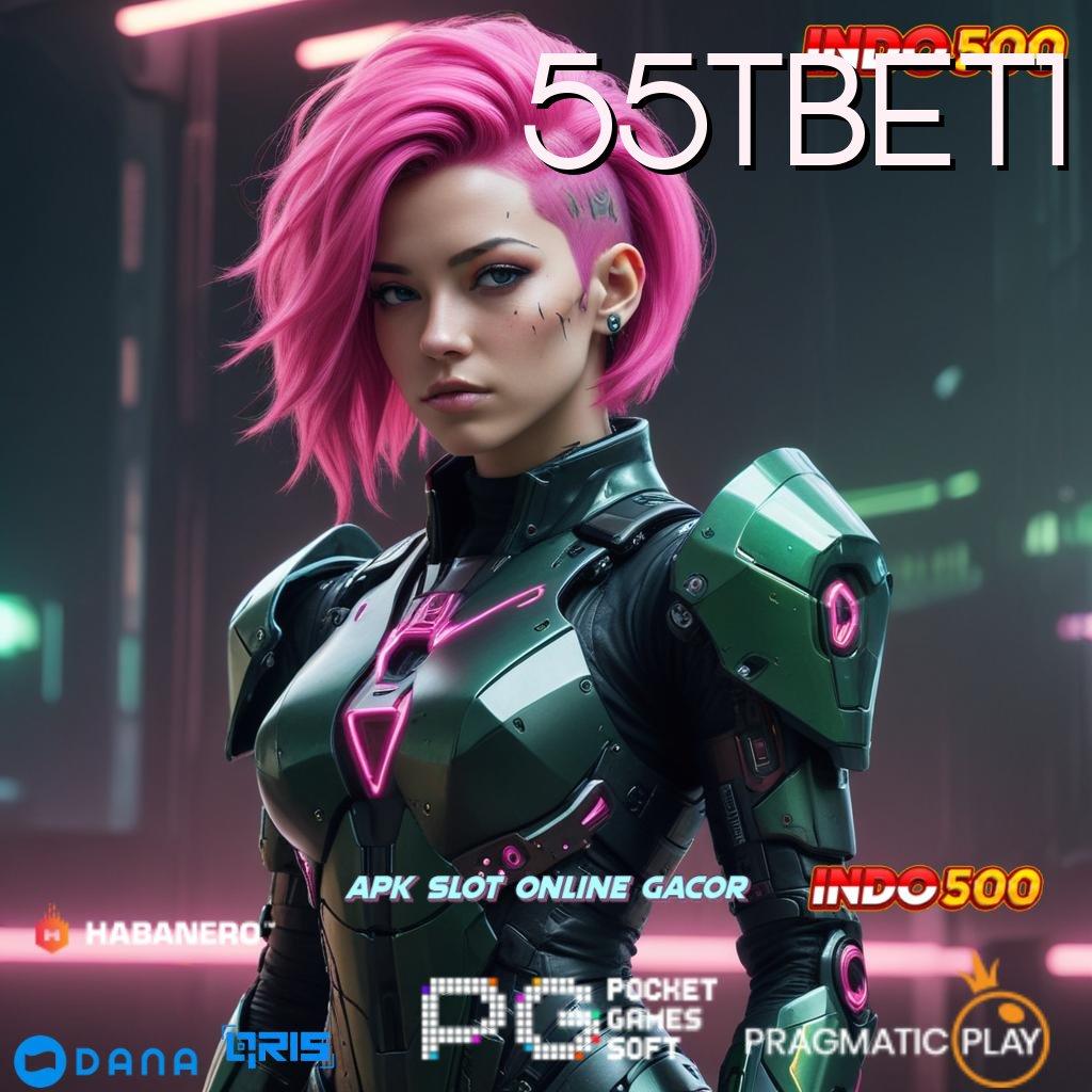 55TBET1 : game platform versi cepat versi