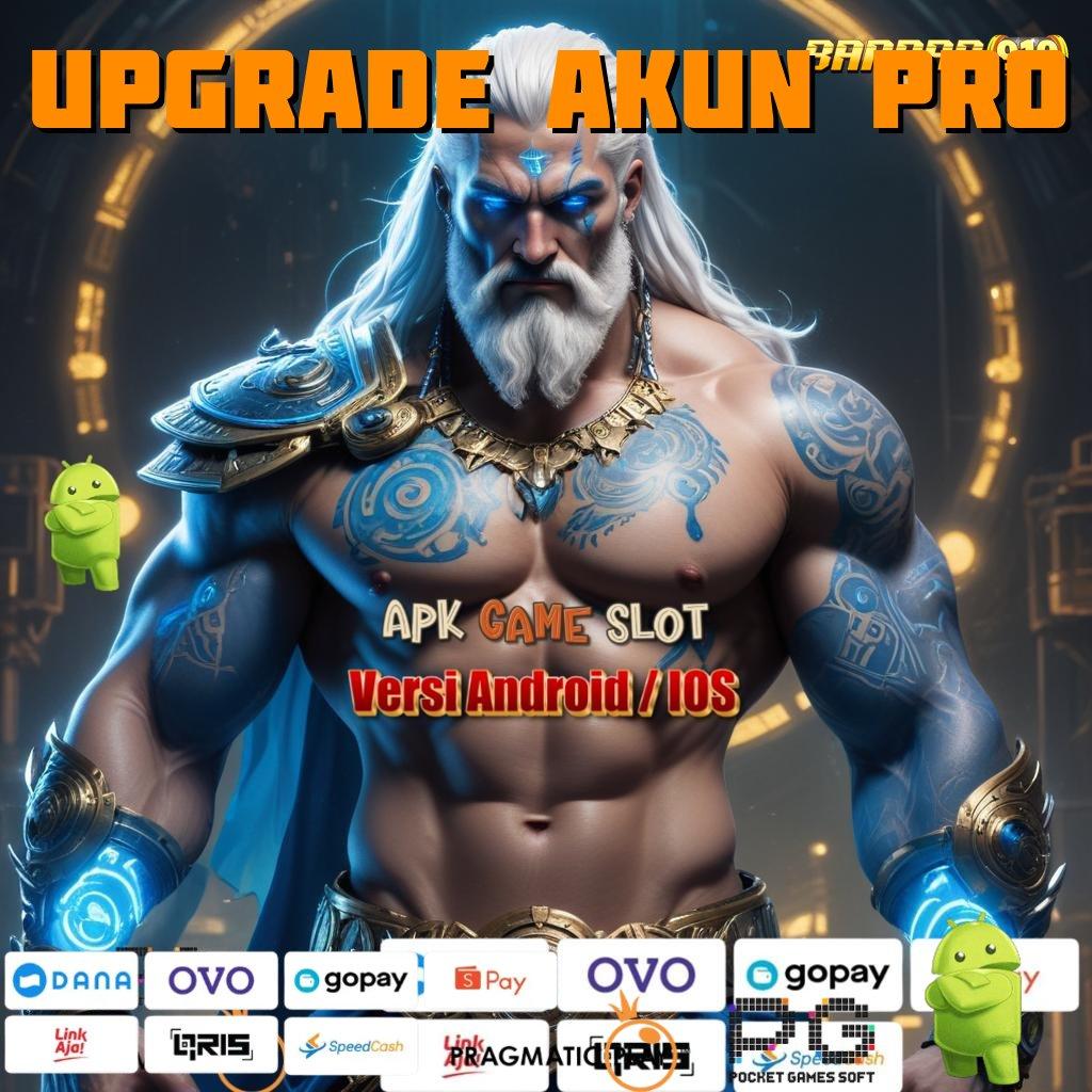 UPGRADE AKUN PRO | portal permainan segala jenis