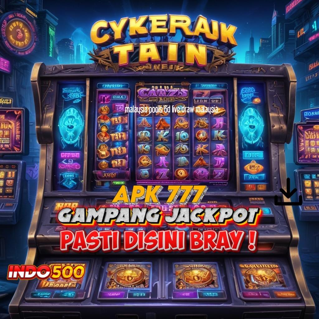 MALAYSIA POOLS 6D LIVE DRAW MALAYSIA gacor mulus tanpa hambatan berkembang ganda