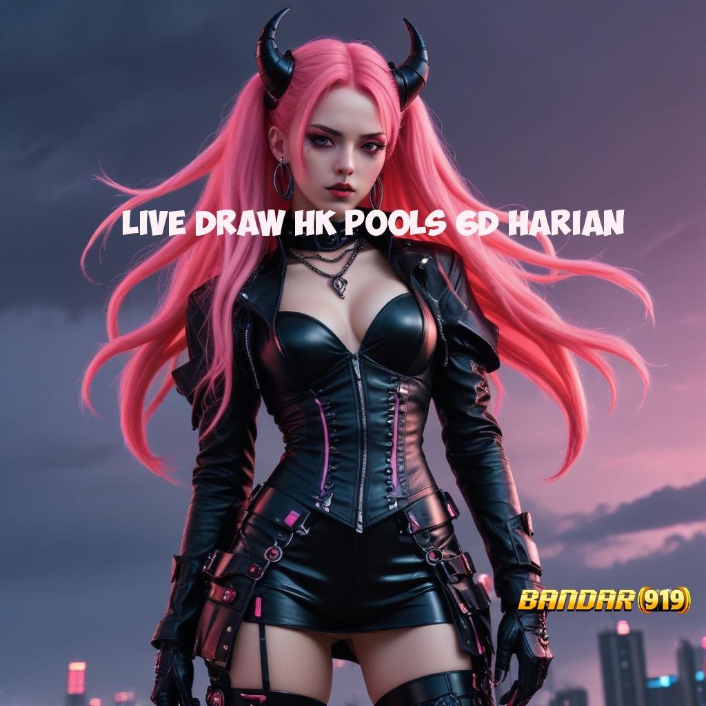 LIVE DRAW HK POOLS 6D HARIAN 👉 Unggul Dalam Jackpot Langsung Cuan Tanpa Ribet