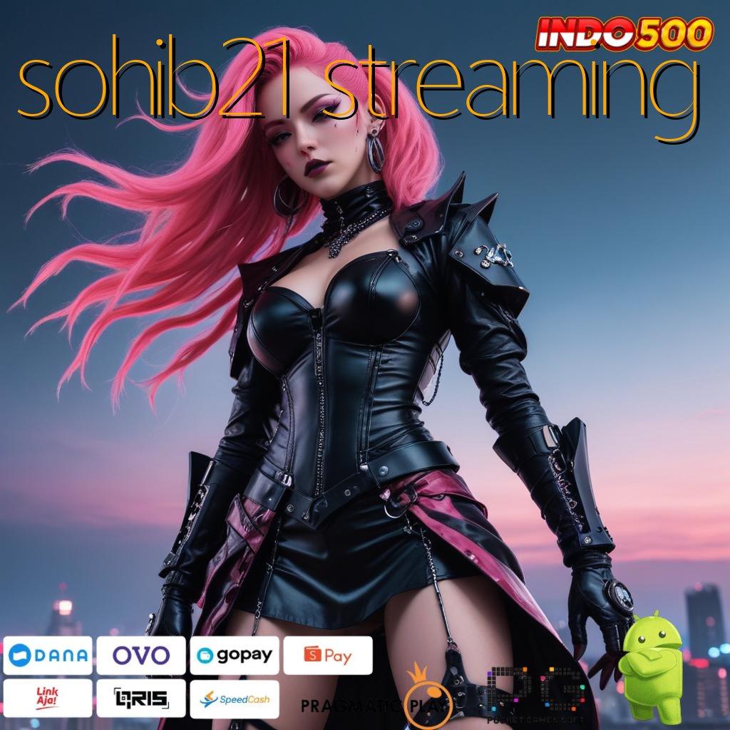 SOHIB21 STREAMING Langsung Gacor Dengan Depo 20k