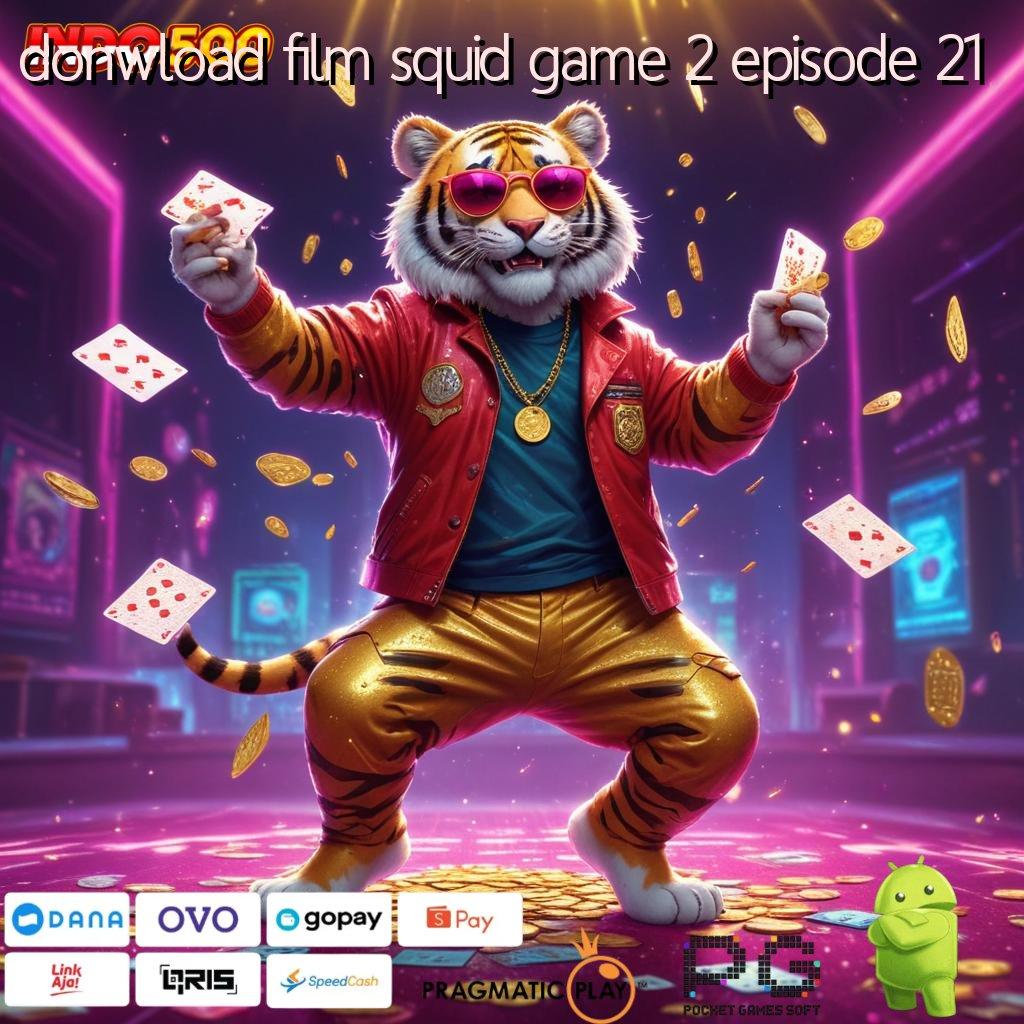 DONWLOAD FILM SQUID GAME 2 EPISODE 21 Versi Bonus Langsung Maksimal