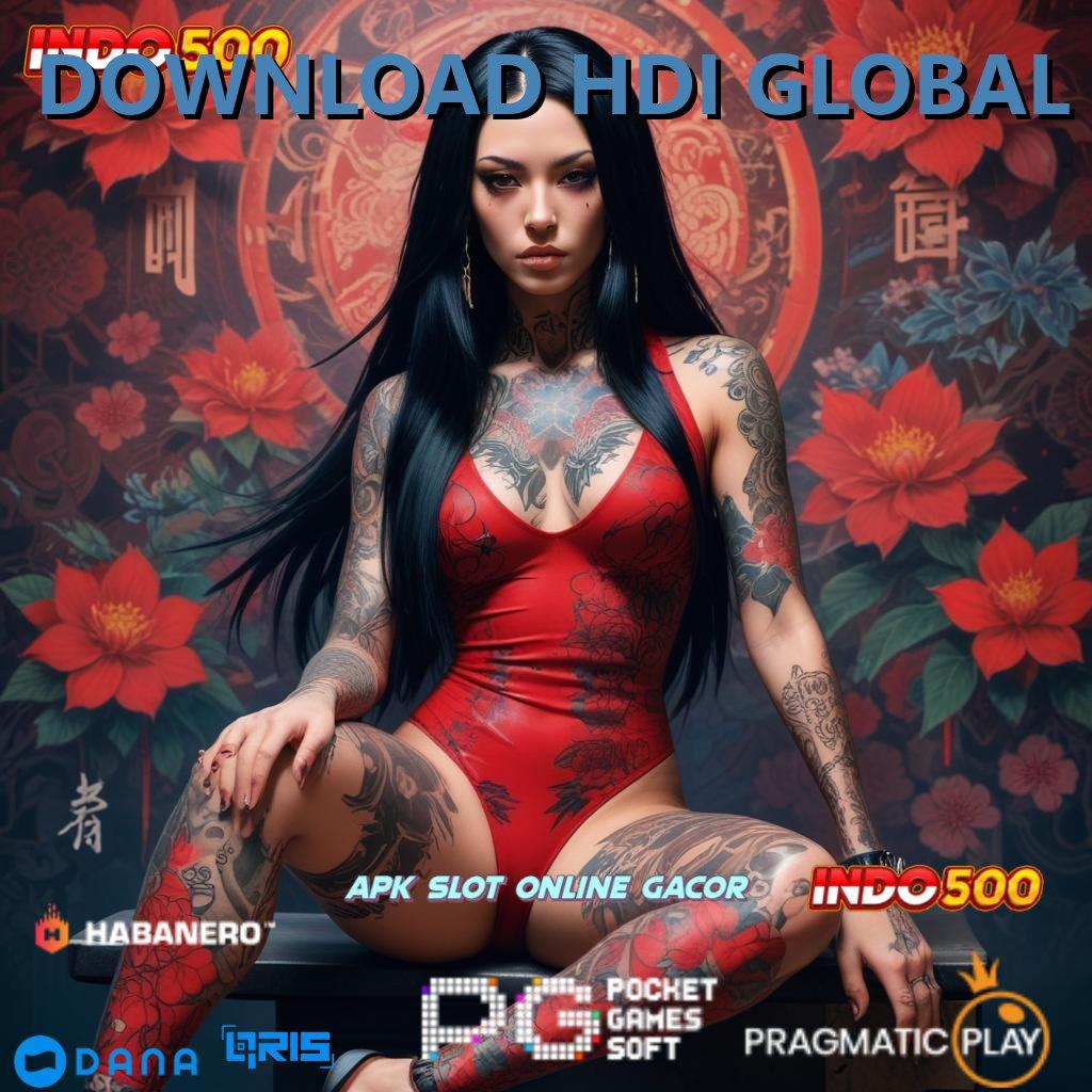 DOWNLOAD HDI GLOBAL ➤ winrate ngaceng jackpot pasti untung besar