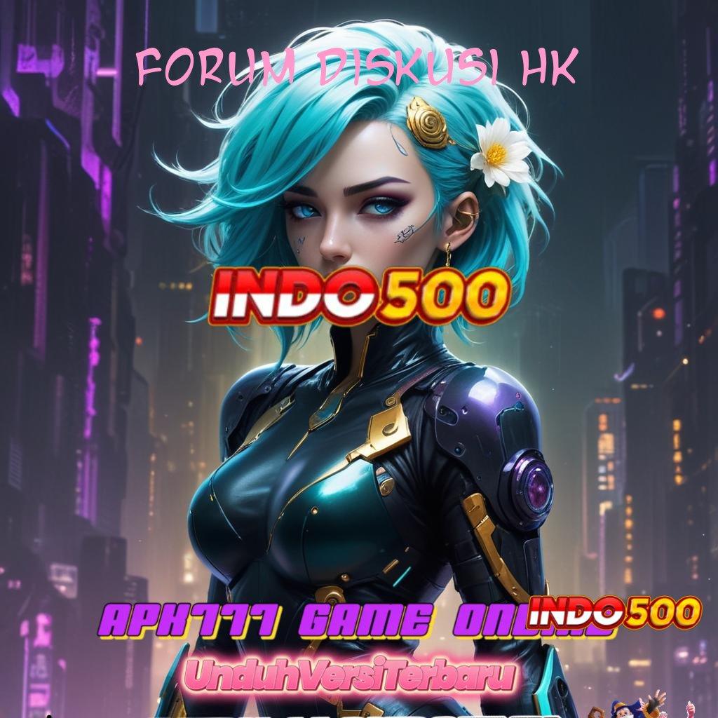 FORUM DISKUSI HK ✔ APK Event Bonus Versi Terbaru Tempat