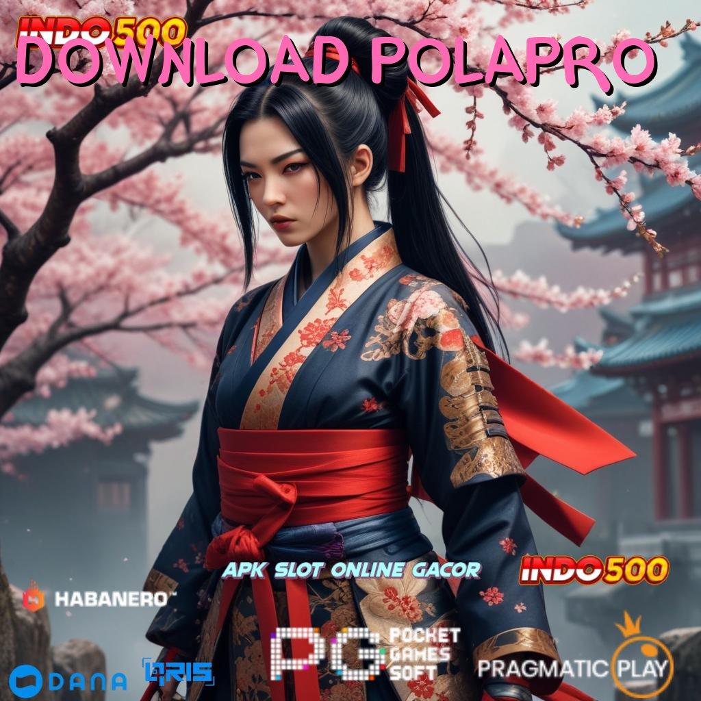 DOWNLOAD POLAPRO 🎮 Tanpa Sekat E Wallet Abis Deposit Bank Bsi 5000