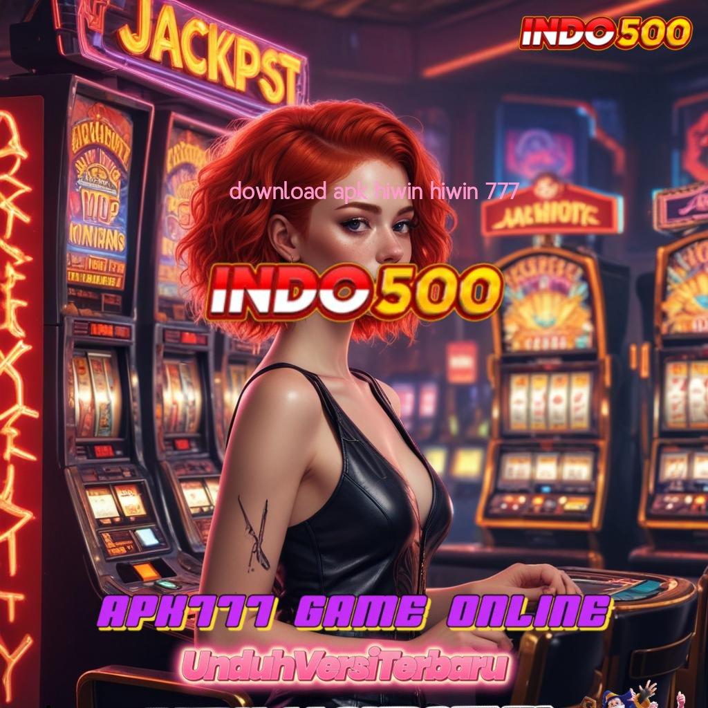 DOWNLOAD APK HIWIN HIWIN 777 💥 Depo Dana 5K Untuk Jalur Maxwin Baru