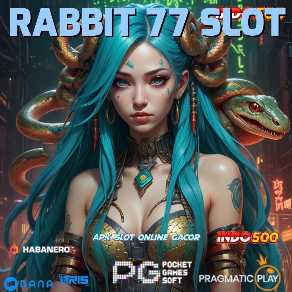 RABBIT 77 SLOT | game android versi baru unduhan auto gacor sekarang