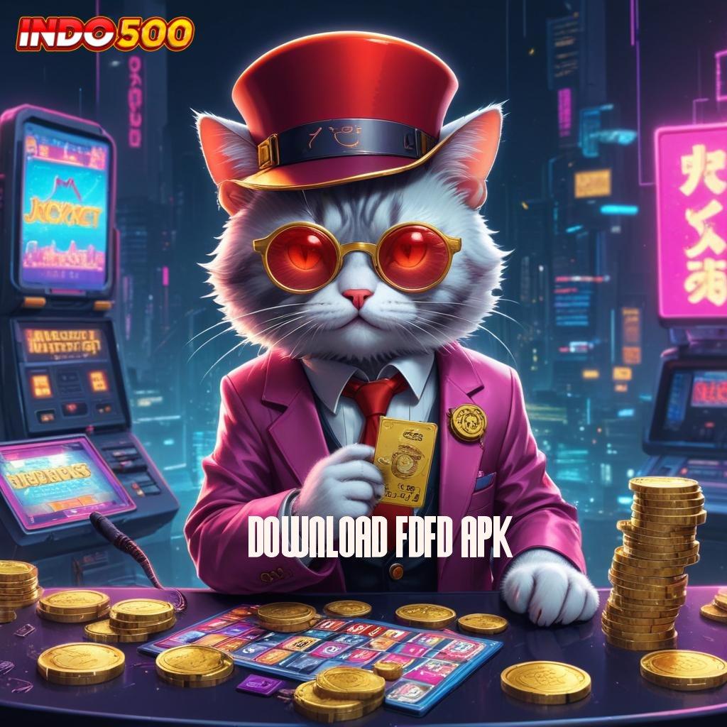 DOWNLOAD FDFD APK mesin sultan jackpot nyata tanpa hambatan