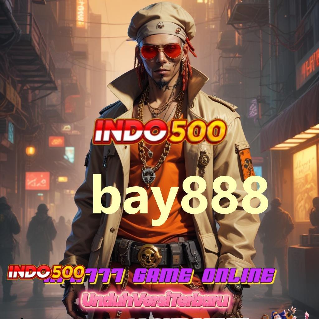 BAY888 ➰ keberuntungan dekat slot kaya tanpa modal besar