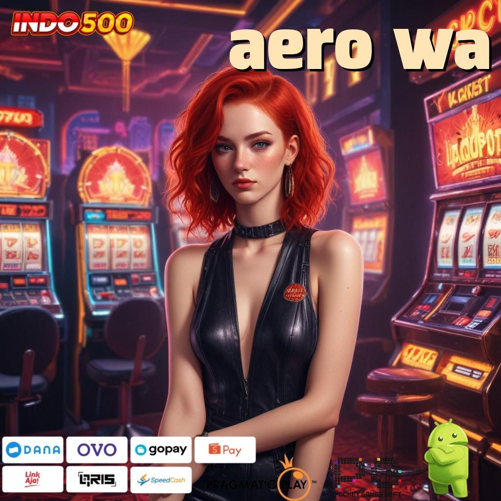 AERO WA Rezeki Tak Terduga Setiap Hari Gratis