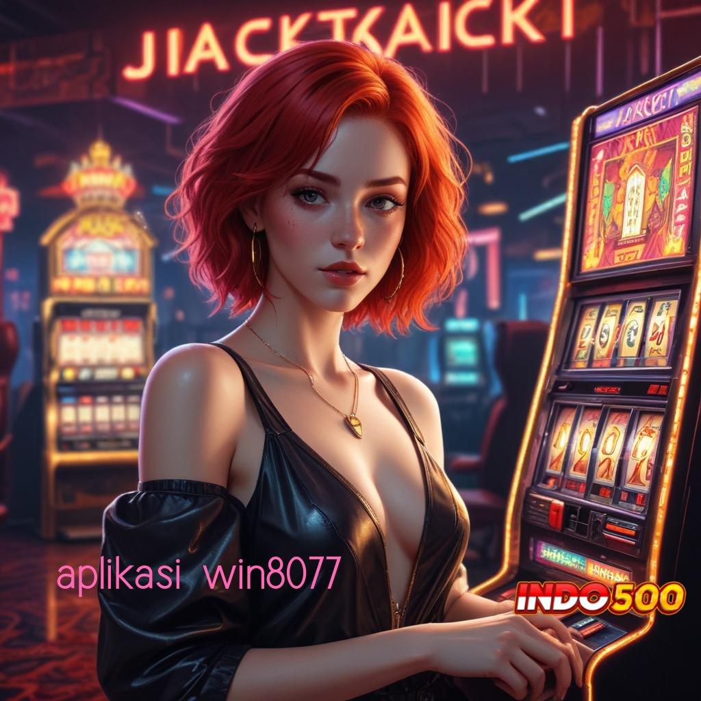 APLIKASI WIN8077 ✷ game juara bijaksana selalu menang