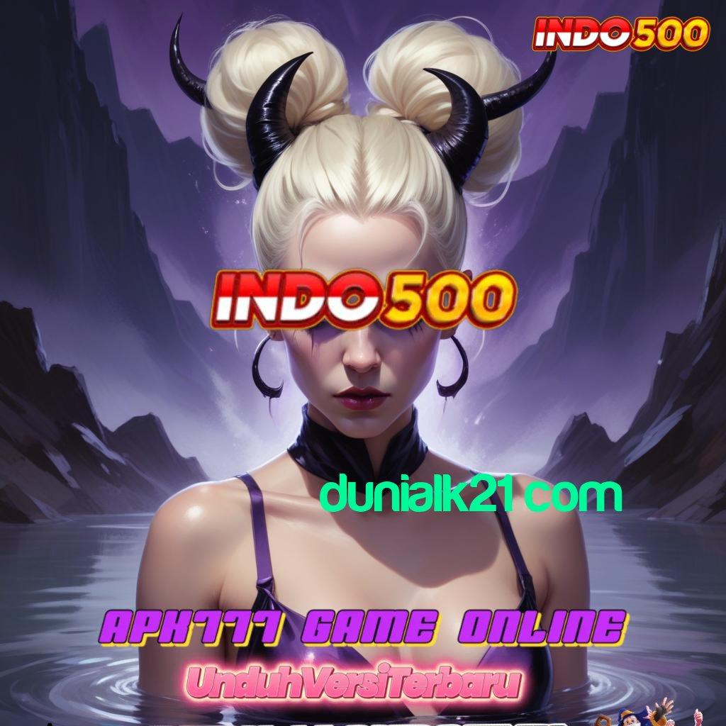 DUNIALK21 COM ⇉ Bonus Komplit Hari Untung Bank Singkat