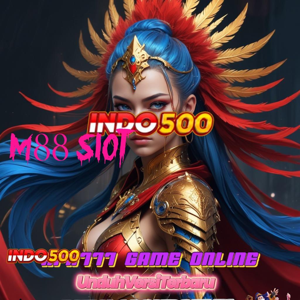 M88 SLOT Download Mesin Modern Untuk Hasil Luar Biasa