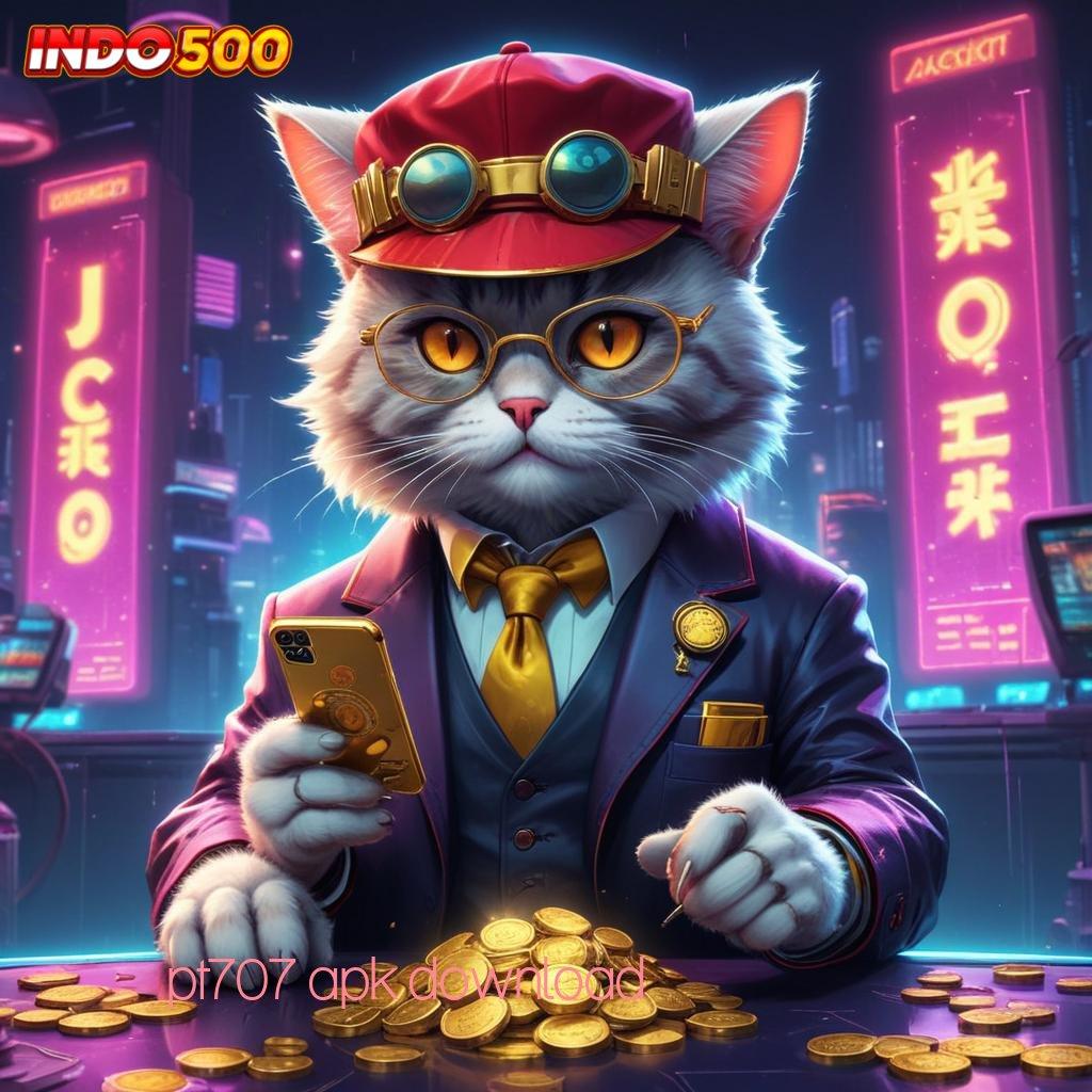 PT707 APK DOWNLOAD → Menang Tanpa Kalah Bergabunglah, Keberuntungan Menunggu