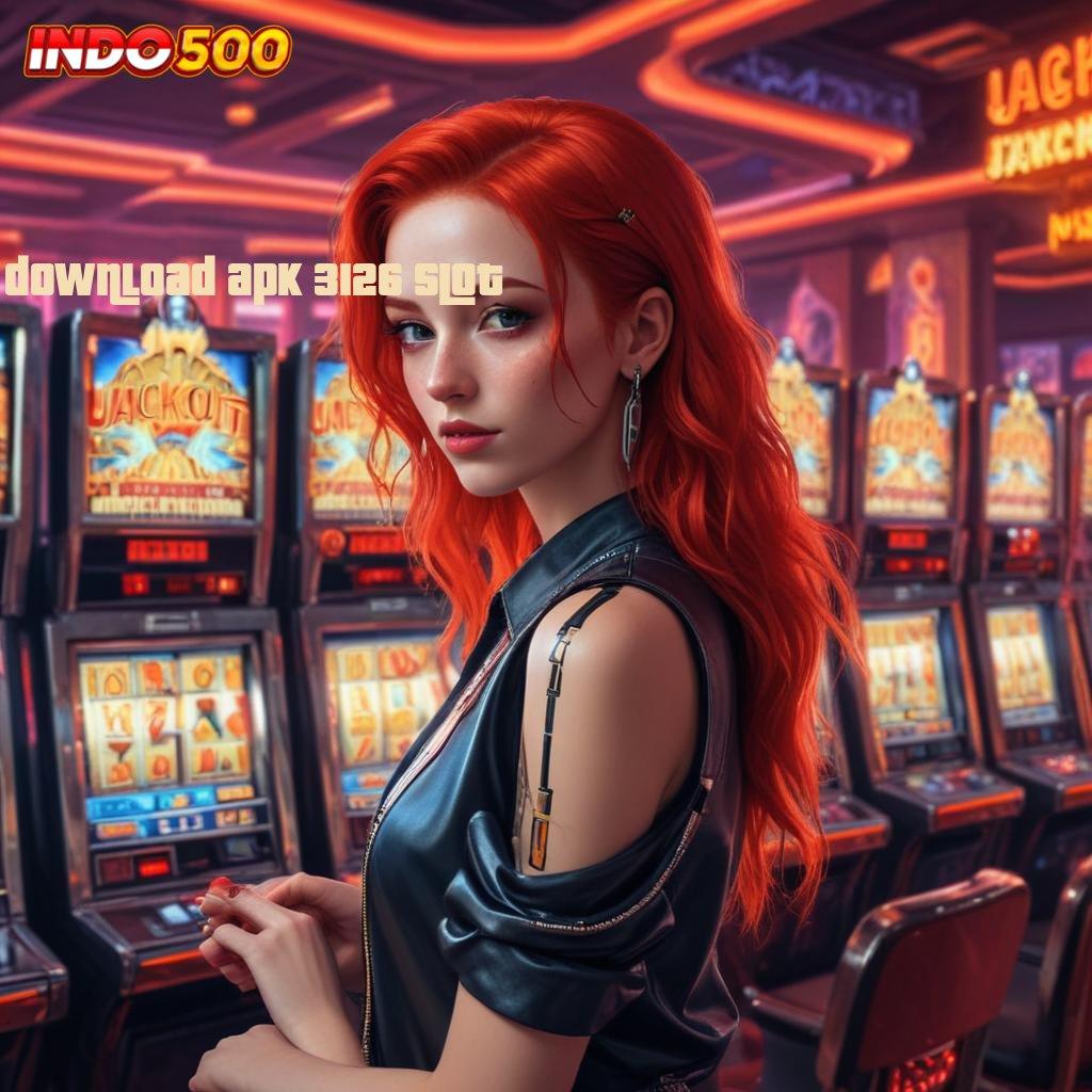 DOWNLOAD APK 3126 SLOT 🐉 kejutan spin cepat kaya gacor mulus