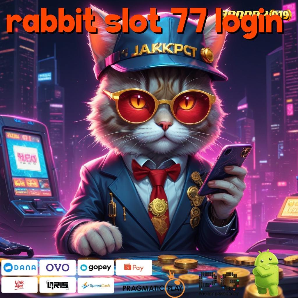 RABBIT SLOT 77 LOGIN : Di Gunakan Game Slot Dengan Uang Nyata Android