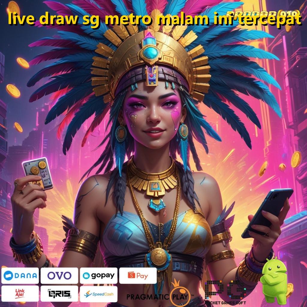 LIVE DRAW SG METRO MALAM INI TERCEPAT # Menang Sekali Tepuk APK Slot Uang Asli Untuk Pemain Cerdas