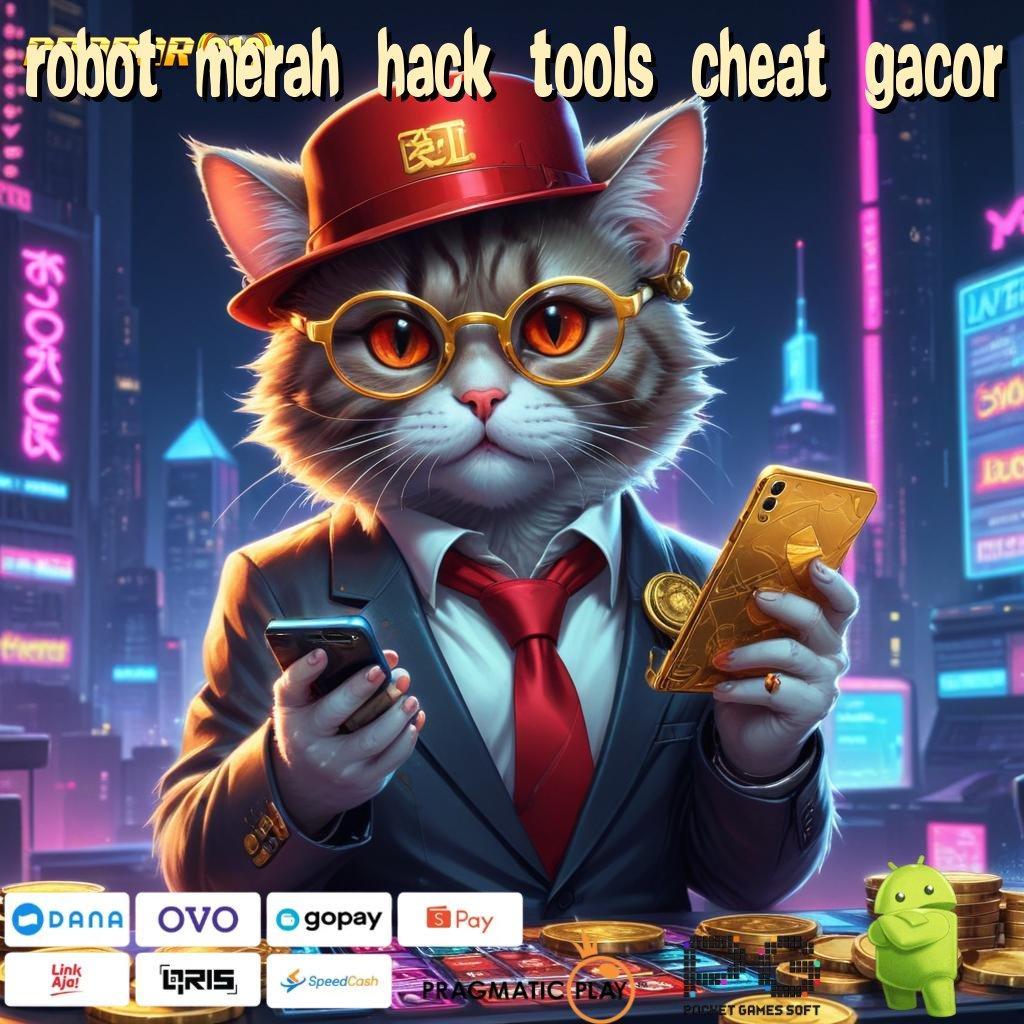 ROBOT MERAH HACK TOOLS CHEAT GACOR , DP Bank Jago & Depo Ewallet, Jalan Keberuntungan!