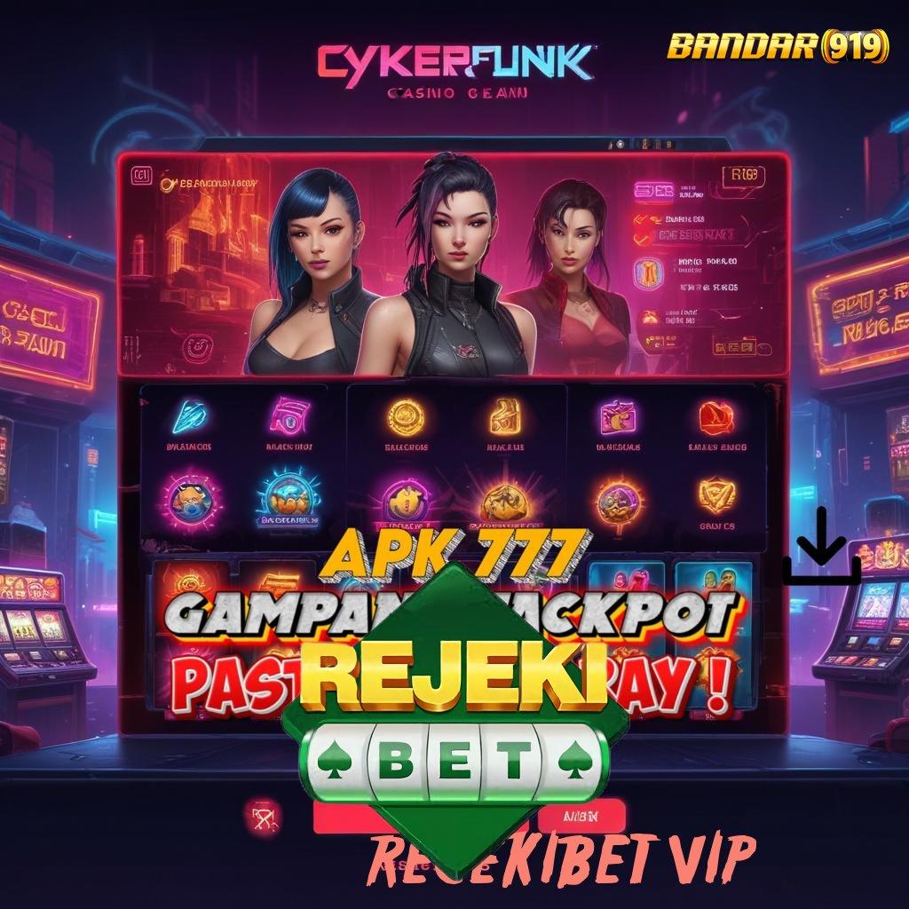 REJEKIBET VIP ⚡ Mudah Dan Cepat Tergolong Permainan Yang Tanpa Gangguan