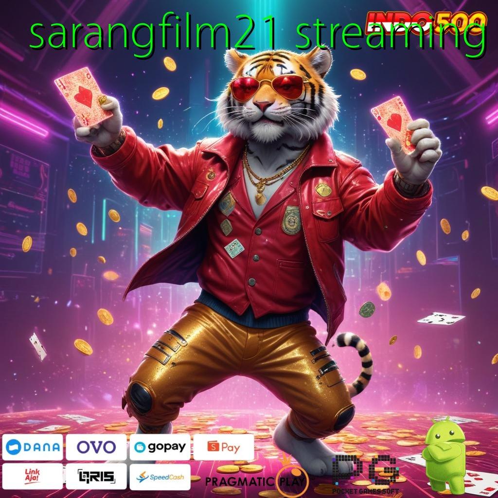 SARANGFILM21 STREAMING Bebas Kalah APK Slot Idr 777 2025 dengan Desain Fresh