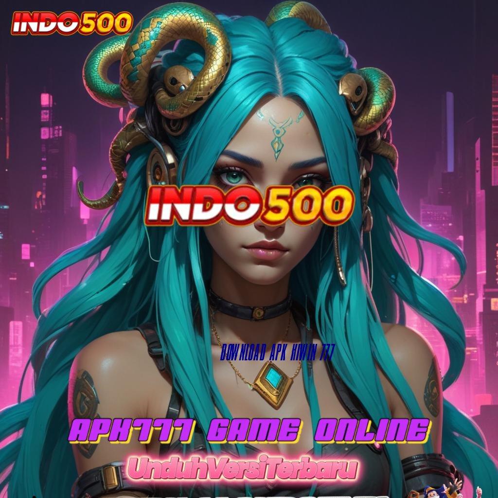 DOWNLOAD APK HIWIN 777 ♒ unduh gratis apk dengan keuntungan ganda