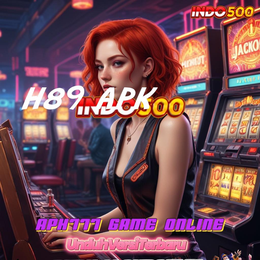 H89 APK ➜ depo pulsa 25 000