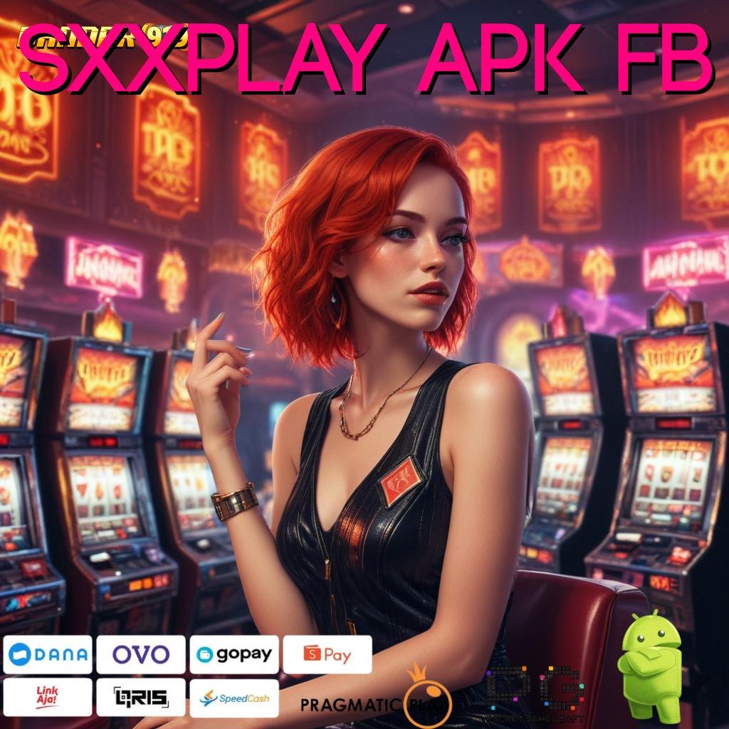 SXXPLAY APK FB # Area Kerja Stabil Jawaban Inovasi Digital Terbaik