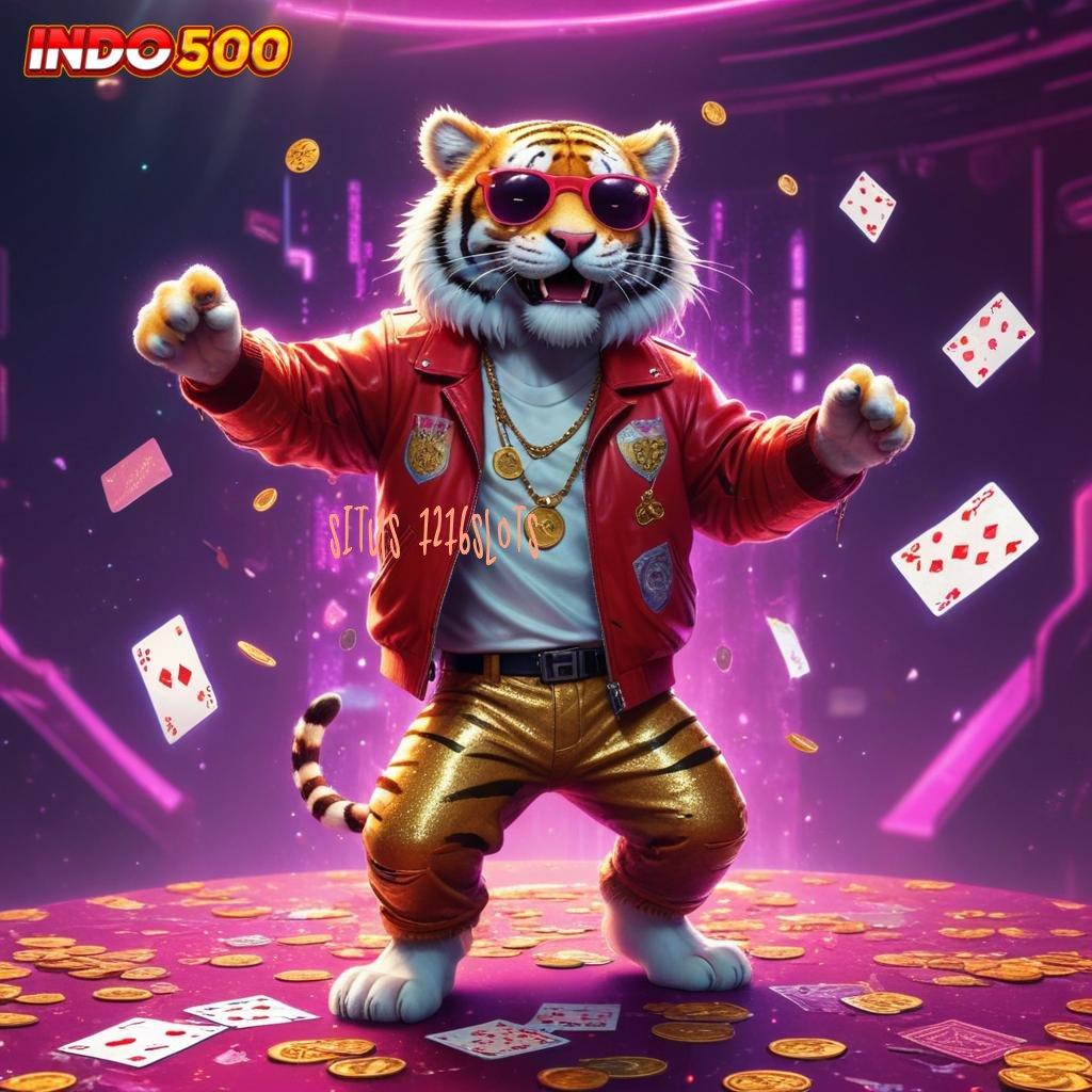 SITUS 7276SLOTS kumpulan permainan terbaik multikategori