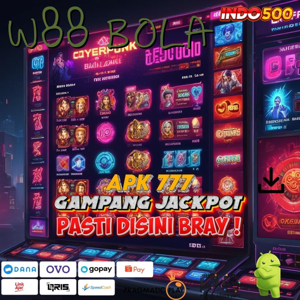 W88 BOLA model terbaru cuan stabil teknologi baru