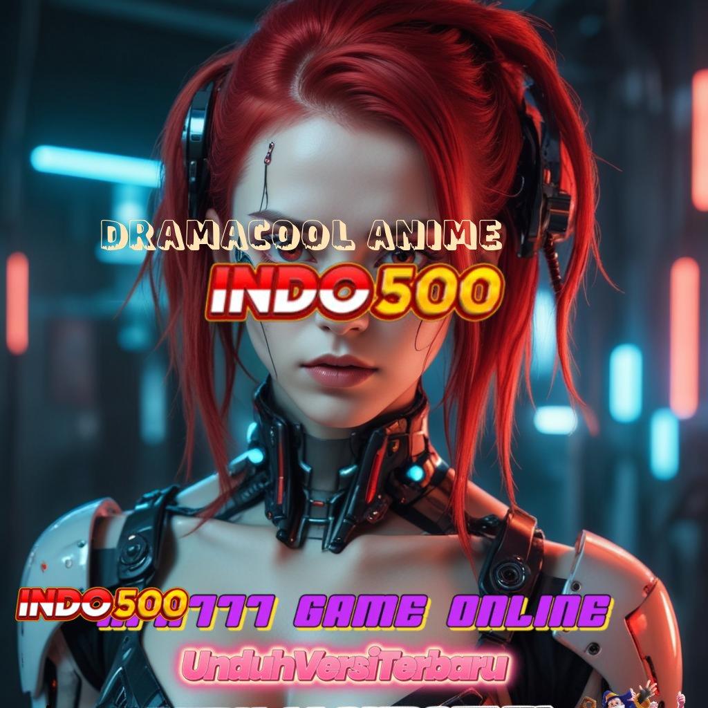 DRAMACOOL ANIME ➳ Solusi Praktis Untuk Slot Gacor Auto Maxwin