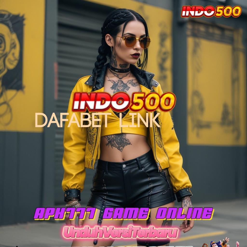 DAFABET LINK 🧡 Anggota Baru Gacor Mantap Dapatkan Apk Android Terbaru