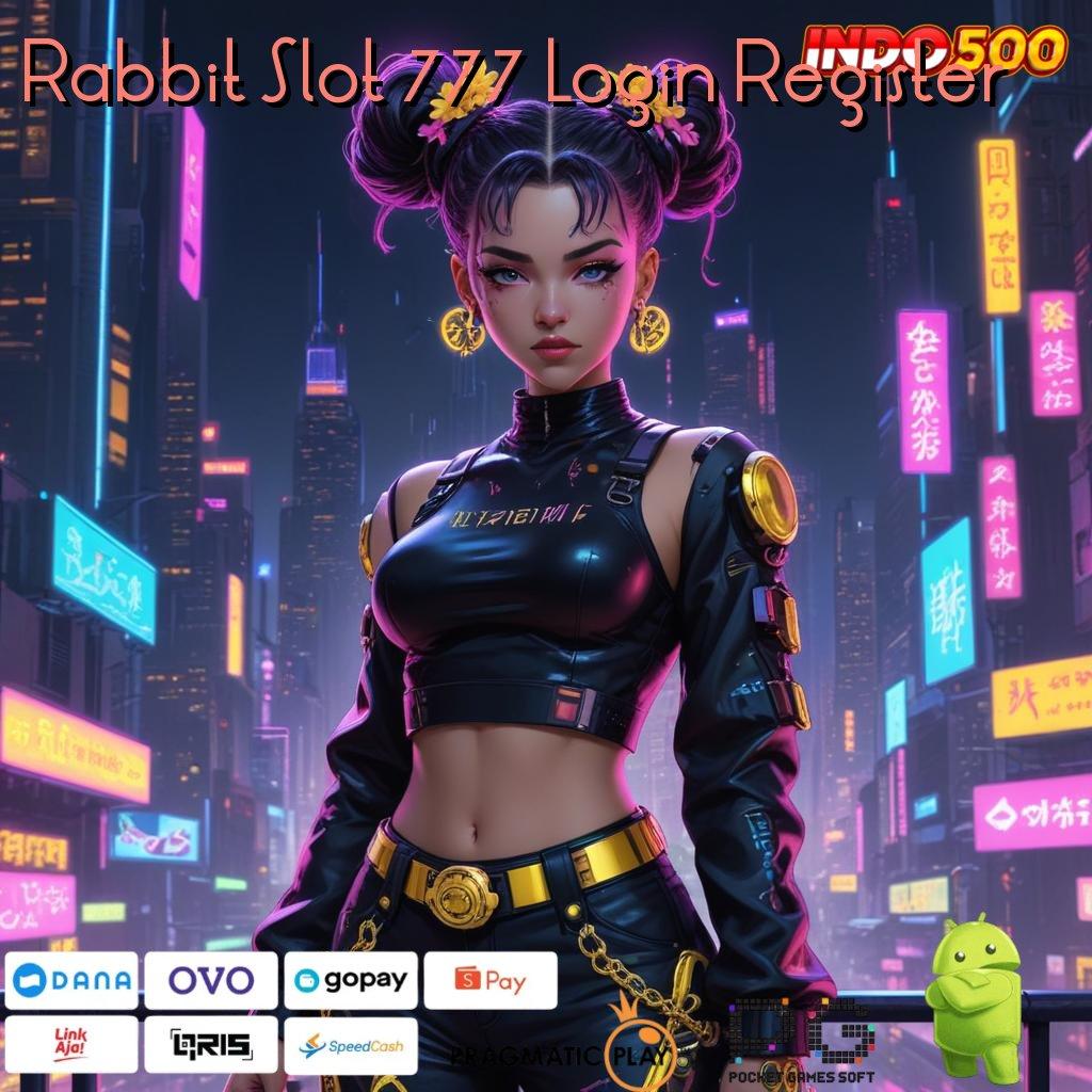 Rabbit Slot 777 Login Register