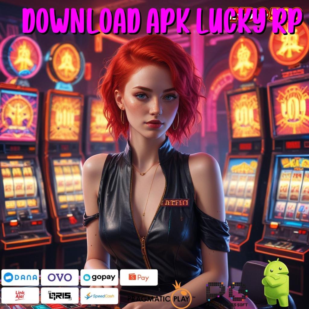 DOWNLOAD APK LUCKY RP Versi Baru Dengan Bonus Langsung